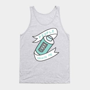 People Drain Me Awkward Introvert Anto-Social Funny Print Tank Top